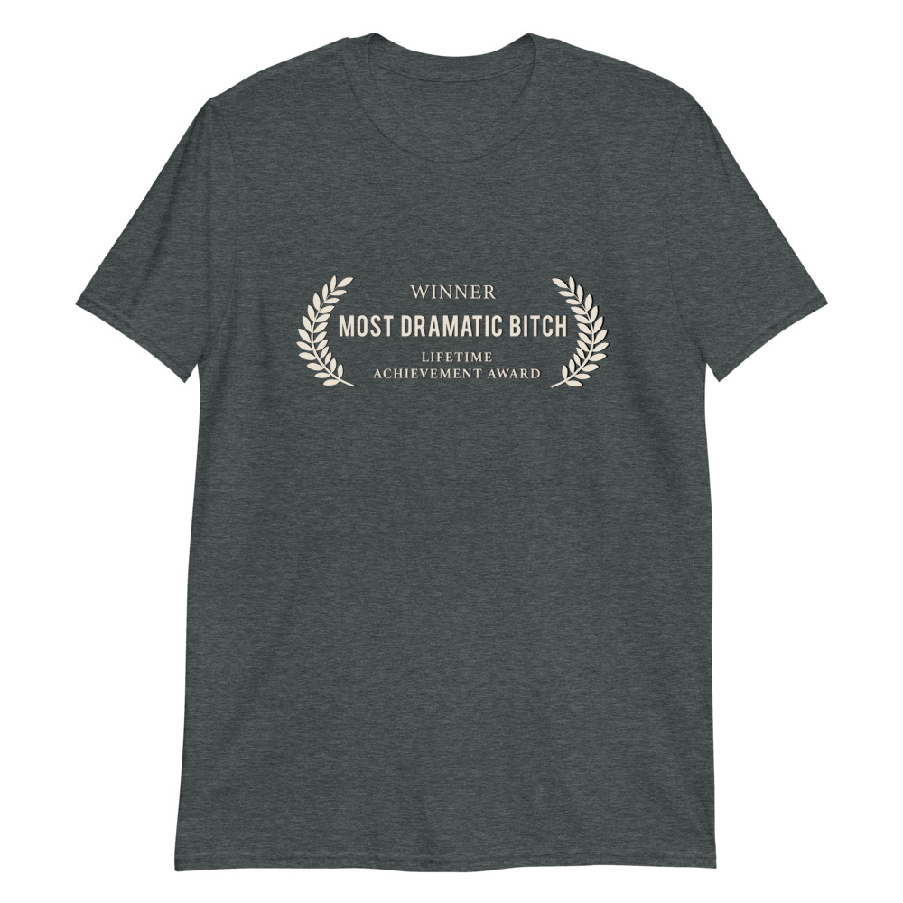 Most Dramatic B*tch Award - Image 5
