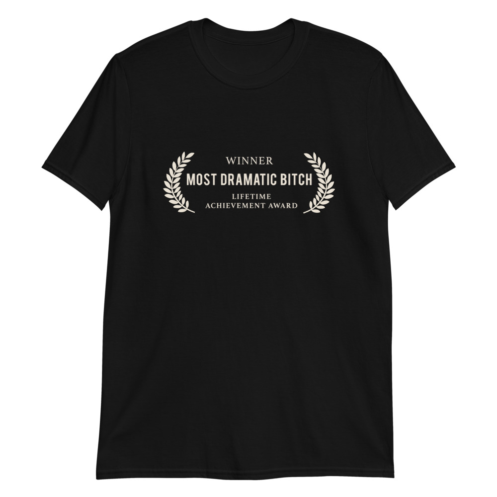 Most Dramatic B*tch Award - Image 7