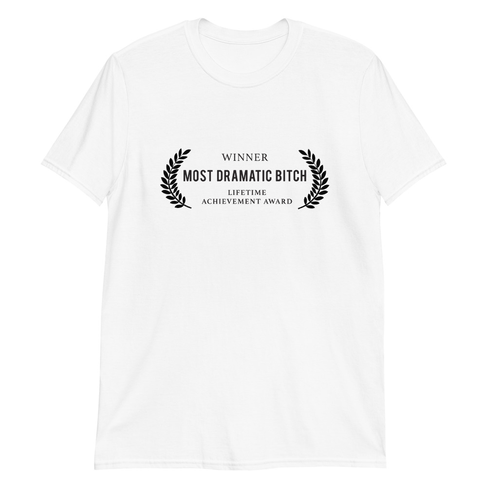 Most Dramatic B*tch Award - Image 3